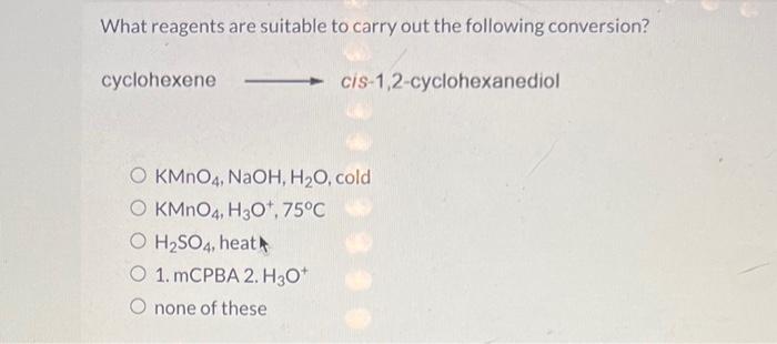 What reagents are suitable to carry out the conversion shown